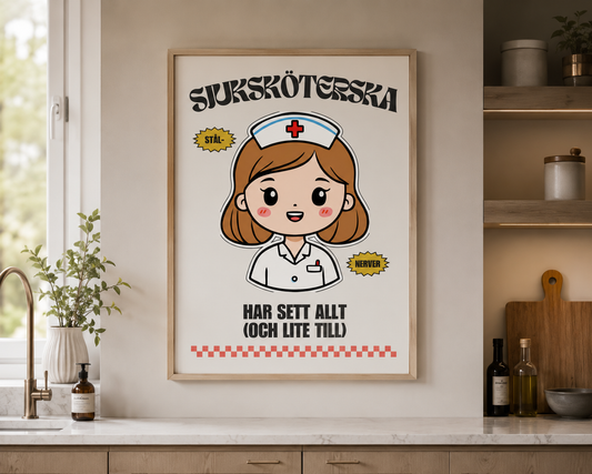 Sjuksköterska Poster | Har sett allt och lite till